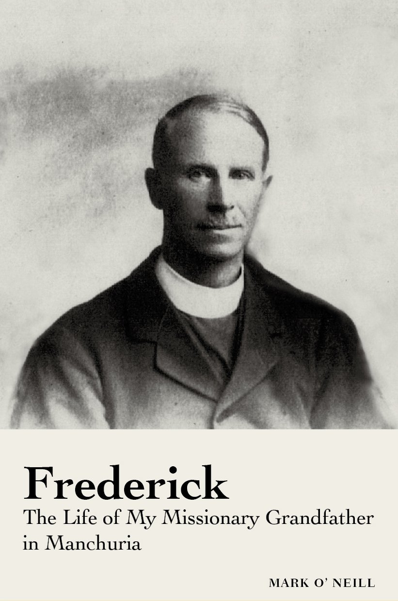 Frederick, the Life of My Missionary Grandfather in Manchuria Book Cover